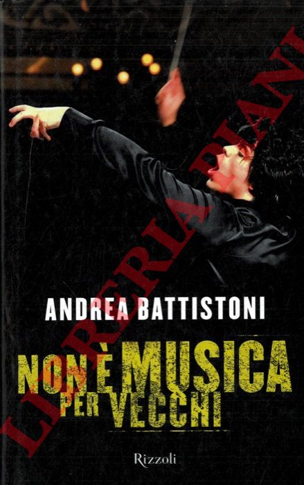 BATTISTONI Andrea - - Non  musica per vecchi.