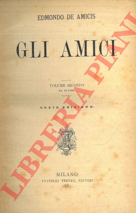 DE AMICIS Edmondo - - Gli amici.
