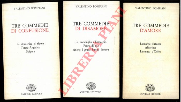 BOMPIANI Valentino - - Tre commedie d'amore - Tre commedie di disamore - Tre commedie di confusione.