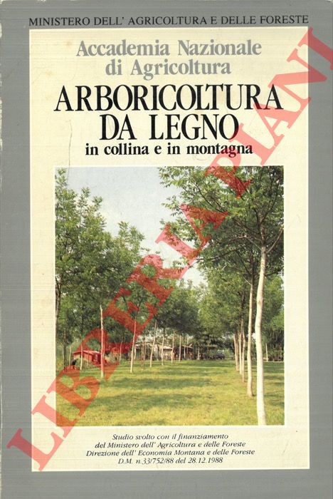 - - Arboricoltura da legno in collina e in montagna.