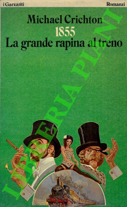 CRICHTON Michael - - 1855 la grande rapina al treno.