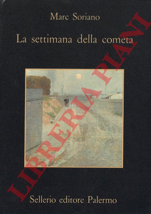SORIANO Marc - - La settimana della cometa. Rapporto segreto sull'infanzia nell'Ottocento.
