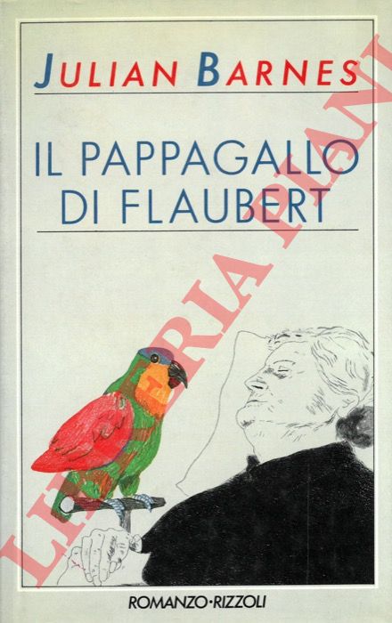 BARNES Julian - - Il pappagallo di Flaubert.