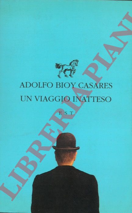 BIOY CASARES Adolfo - - Un viaggio inatteso.