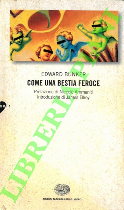 BUNKER Edward - - Come una bestia feroce.