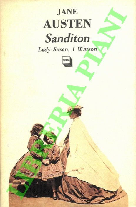 AUSTEN Jane - - Sanditon. Lady Susan, I Watson.