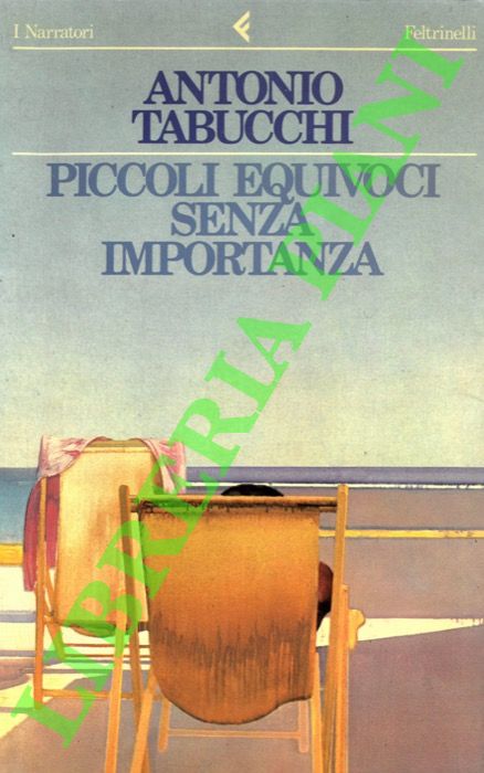 TABUCCHI Antonio - - Piccoli equivoci senza importanza.