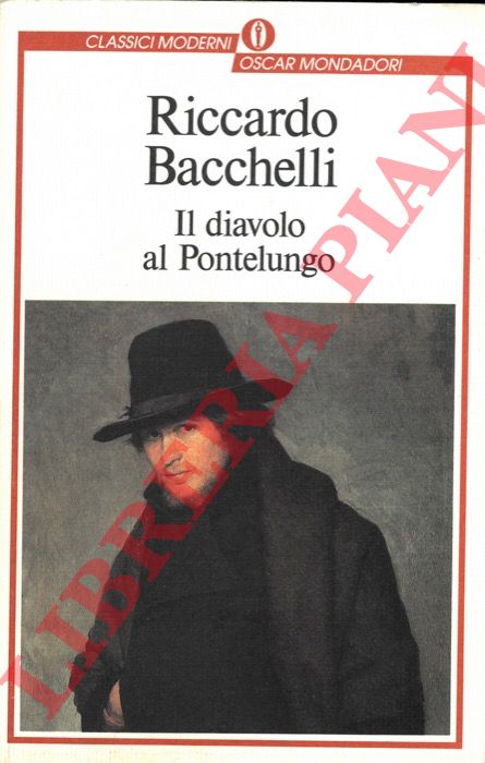 BACCHELLI Riccardo - - Il diavolo al Pontelungo.