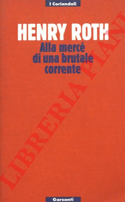 ROTH Henry - - Alla merc di una brutale corrente.