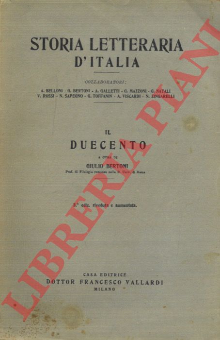 BERTONI Giulio - SAPEGNO Natalino - ROSSI Vittorio - TOFFANIN Giuseppe - BELLONI Antonio - NATALI Giulio - MAZZONI Guido - - Il duecento. Storia letteraria d'Italia.