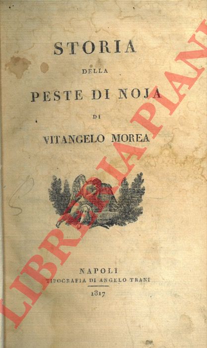 MOREA Vitangelo - - Storia della peste di Noja.)