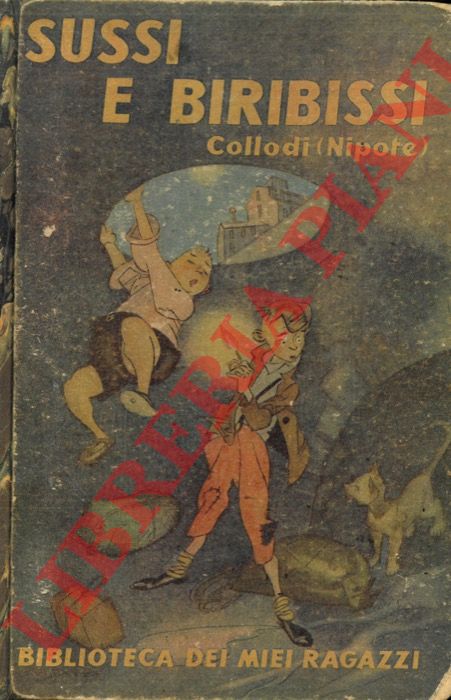 COLLODI nipote (Paolo Lorenzini) - - Sussi e Biribissi. Storia di un viaggio verso il centro della terra.