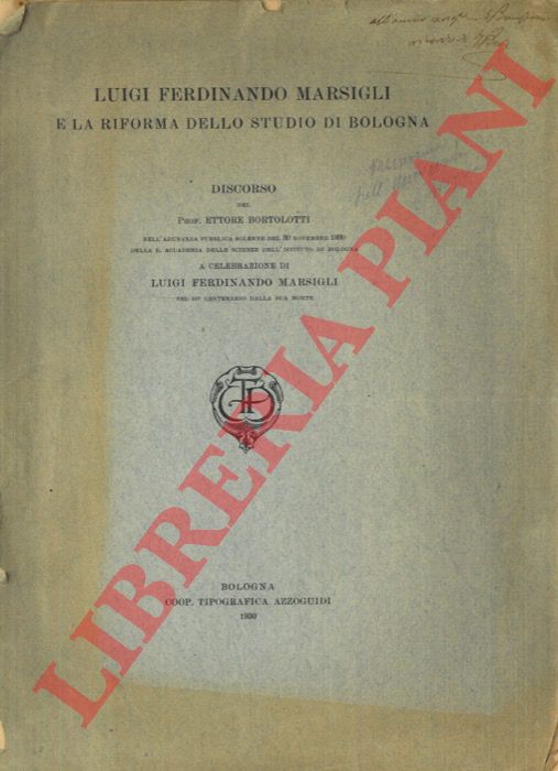 BORTOLOTTI Ettore - - Luigi Ferdinando Marsigli e la riforma dello studio di Bologna.