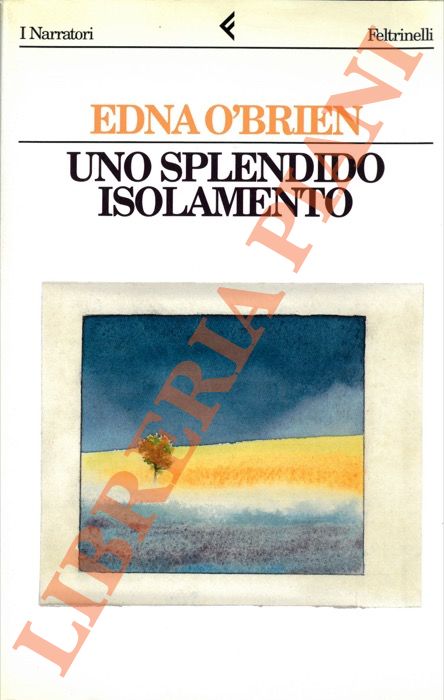 O'BRIEN Edna - - Uno splendido isolamento.