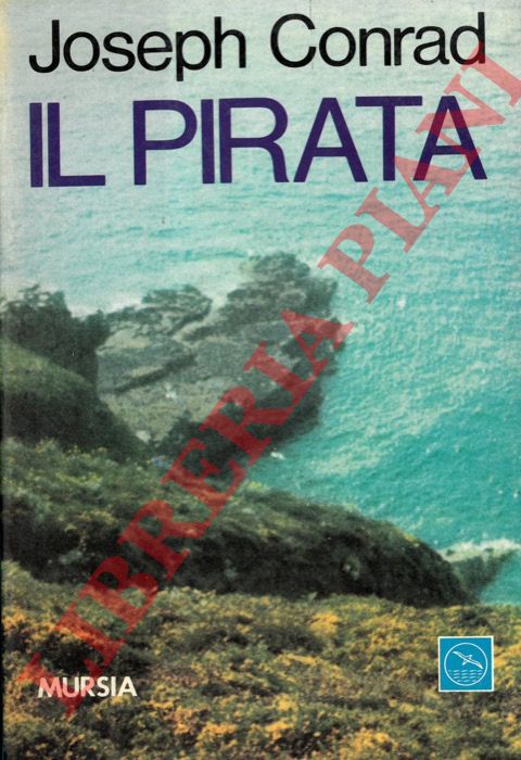 CONRAD Joseph - - Il pirata.