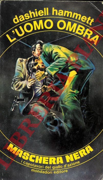 HAMMETT Dashiell - - L'uomo ombra.