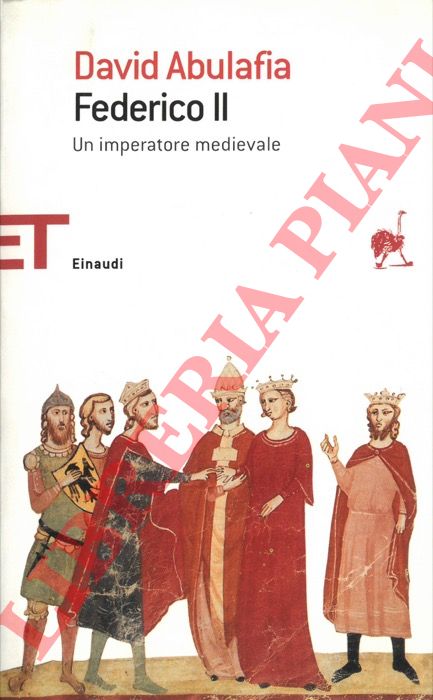 ABULAFIA David - - Federico II. Un imperatore medievale.