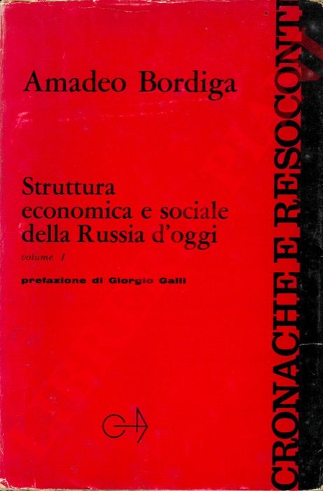 BORDIGA Amedeo - - Struttura economica e sociale della Russia d'oggi. Volume I.