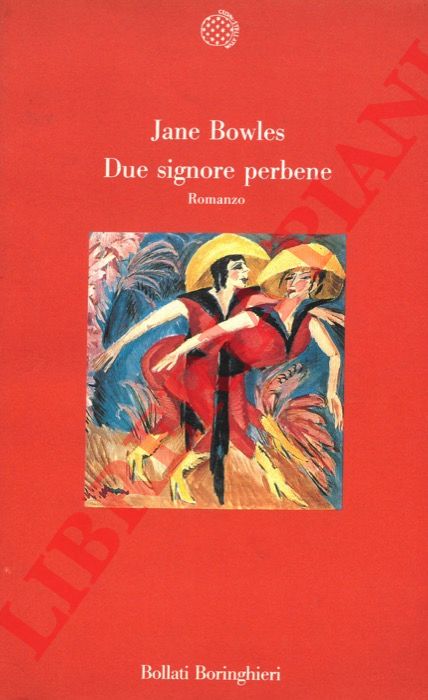 BOWLES Jane - - Due signore perbene. Romanzo.
