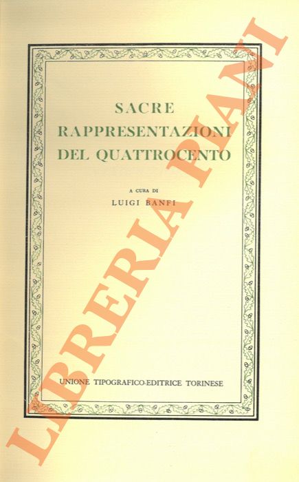 (BANFI Luigi) - - Sacre rappresentazioni del Quattrocento.