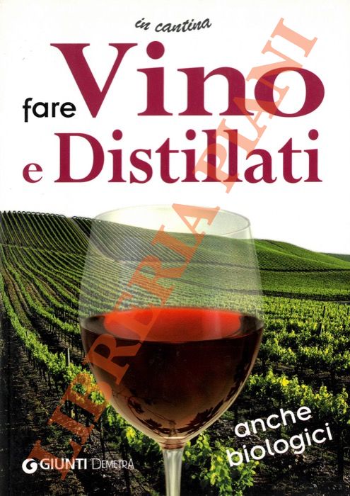 - - Fare vino e distillati.
