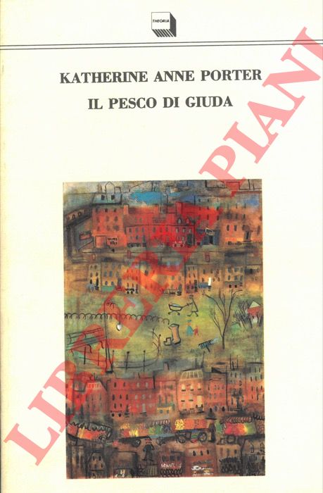PORTER Katherine Anne - - Il pesco di Giuda.