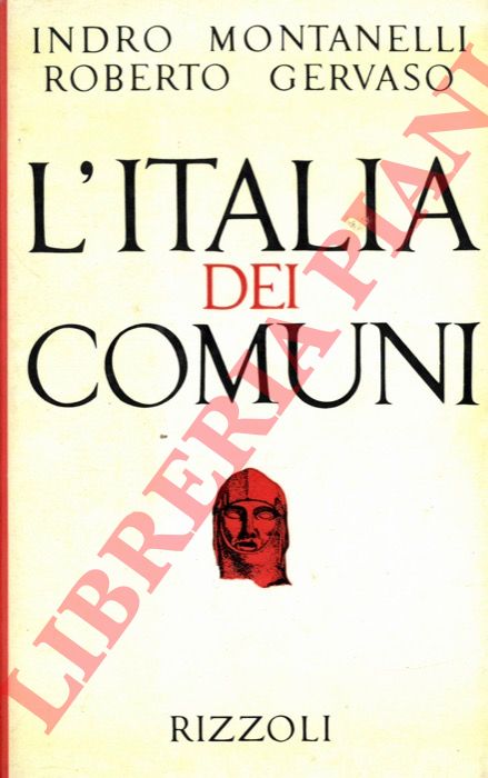 MONTANELLI Indro - GERVASO Roberto - - L'Italia dei Comuni. Il Medio Evo dal 1000 al 1250.