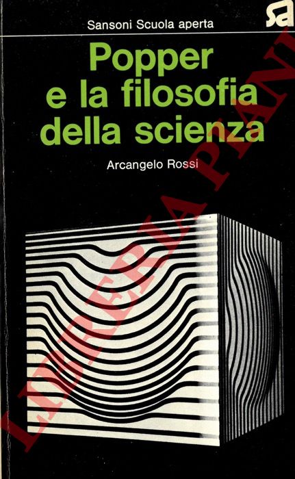 ROSSI Arcangelo - - Popper e la filosofia della scienza.