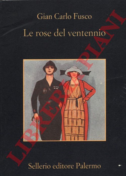 FUSCO Gian Carlo - - Le rose del ventennio.