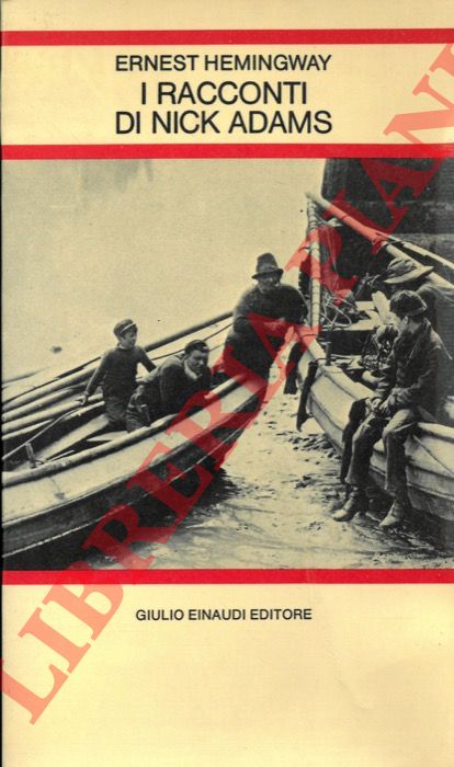 HEMINGWAY Ernest - - I racconti di Nick Adams.