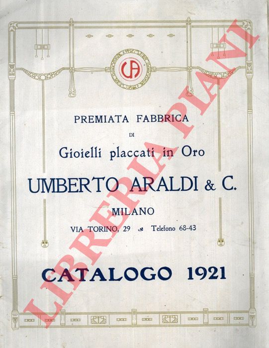 ARALDI Umberto. Milano - - Catalogo 1921, Premiata fabbrica oggetti placcati in oro.