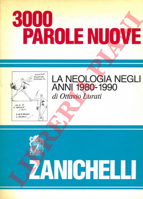 LAURATI Ottavio - - 3000 parole nuove. La neologia negli anni 1980-1990.