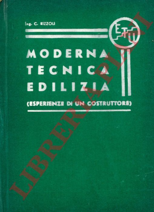 RIZZOLI Carlo - - Moderna tecnica edilizia (Esperienze di un costruttore).