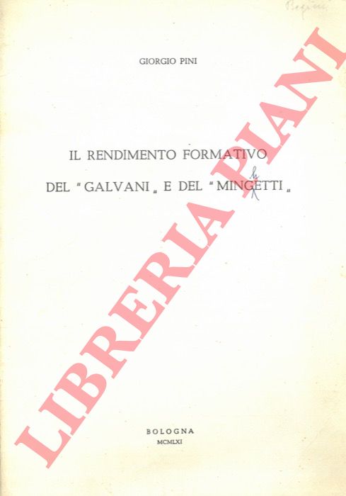 PINI Giorgio - - Il rendimento formativo del 'Galvani' e del 'Minghetti'.