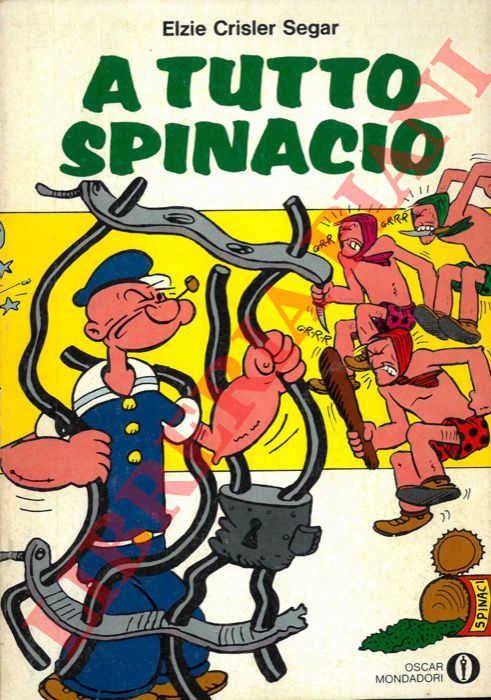 SEGAR Elzie Crisler - - A tutto spinacio.