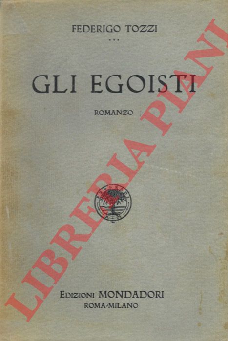 TOZZI Federigo - - Gli egoisti.