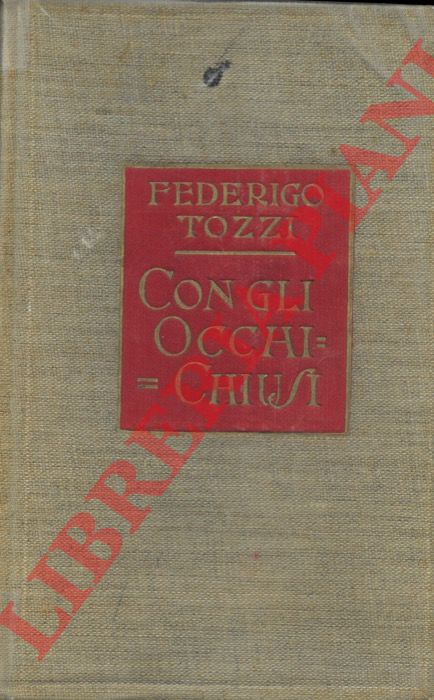 TOZZI Federigo - - Con gli occhi chiusi.