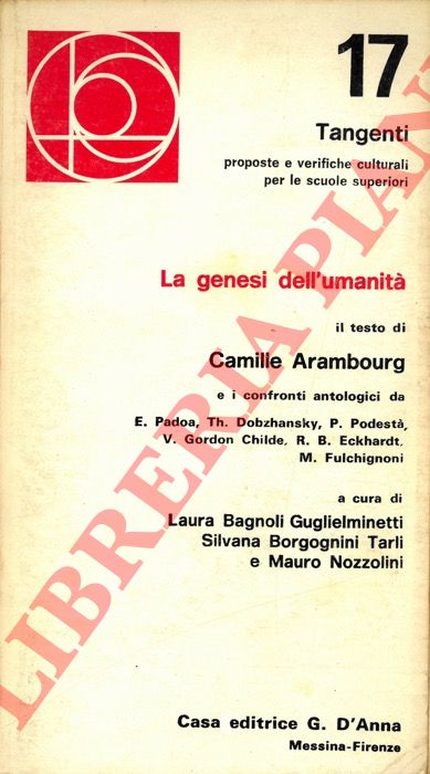 ARAMBOURG Camille - - La genesi dell'umanit. Il testo di Camille Arambourg e i confronti antologici da E. Padoa, Th. Dobzhansky, P. Podest, V. Gordon Childe, R. B. Eckhardt, M. Fulchignoni.