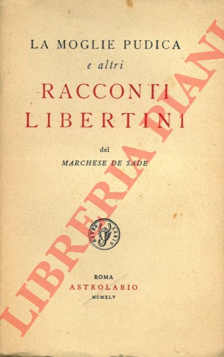 SADE D.A.F. - - La moglie pudica e altri racconti libertini.