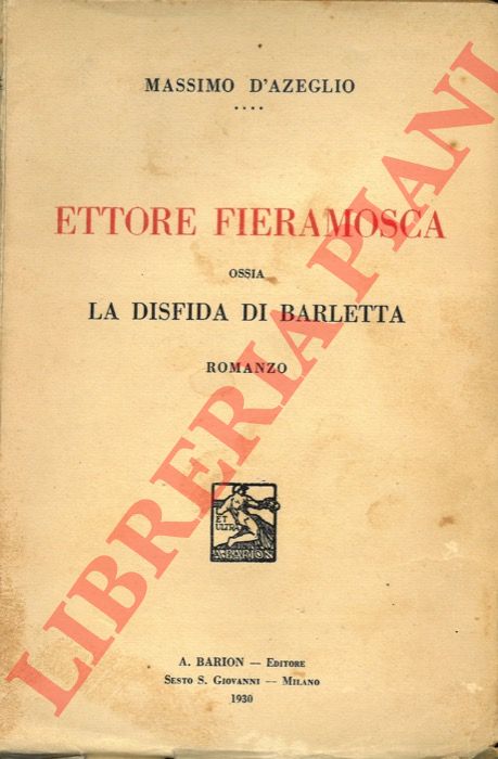 D'AZEGLIO Massimo - - Ettore Fieramosca ossia la disfida di Barletta.