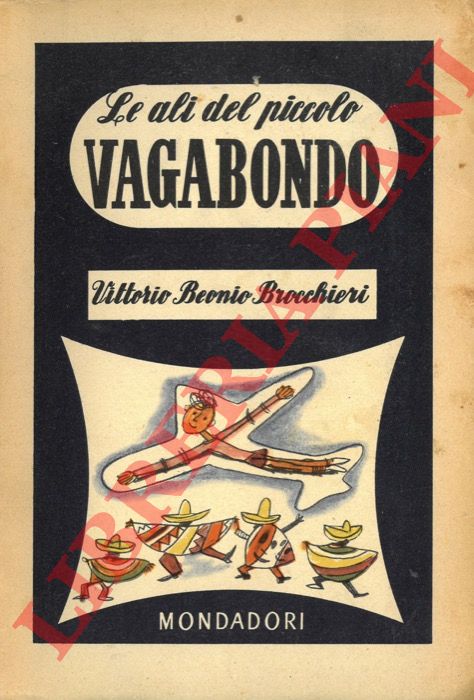 BEONIO BROCCHIERI Vittorio - - Le ali del piccolo vagabondo.