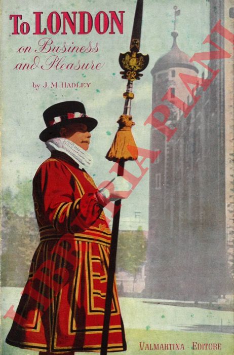 HADLEY J.M. - - To London on Business and Pleasure.