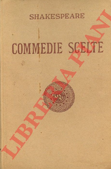 SHAKESPEARE - - Commedie scelte.