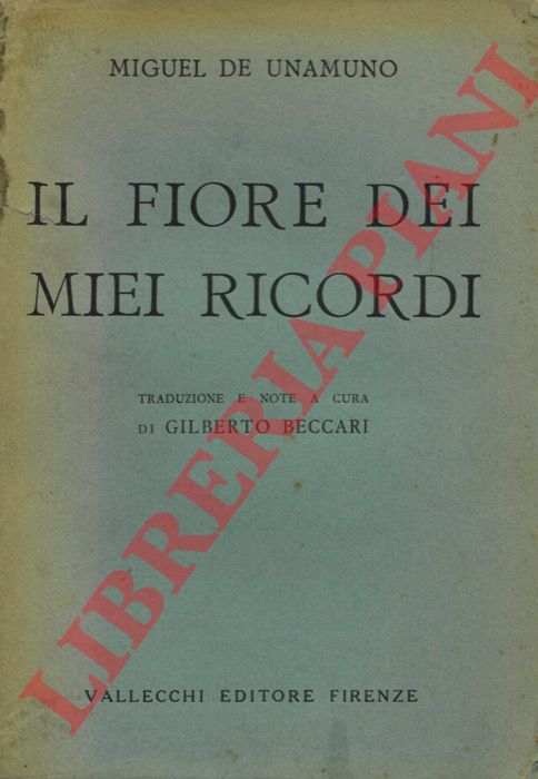 DE UNAMUNO Miguel - - Il fiore dei miei ricordi.