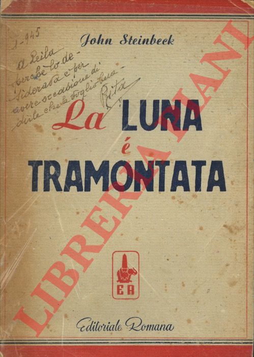 STEINBECK John - - La luna  tramontata. Traduzione di Luciana Peverelli.