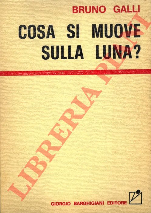 GALLI Bruno - - Cosa si muove sulla luna?