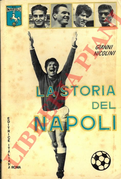 NICOLINI Gianni - - La storia del Napoli.