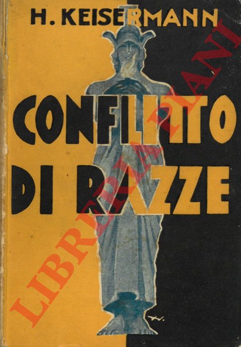 KEISERMANN H. - - Conflitto di razze.