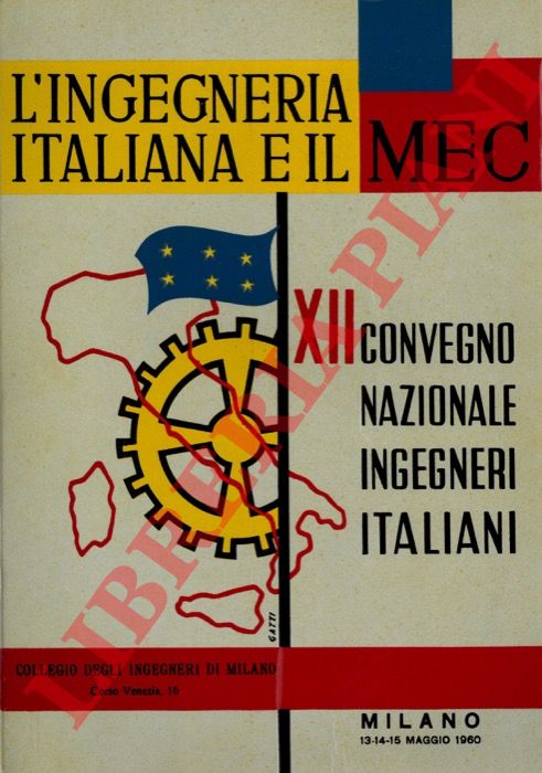 - - L'ingegneria italiana e il M.E.C. XII convegno nazionale ingegneri italiani.