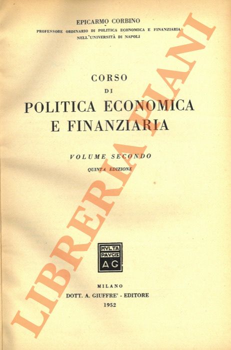 CORBINO Epicarmo - - Corso di politica economica e finanziaria. Volume secondo.